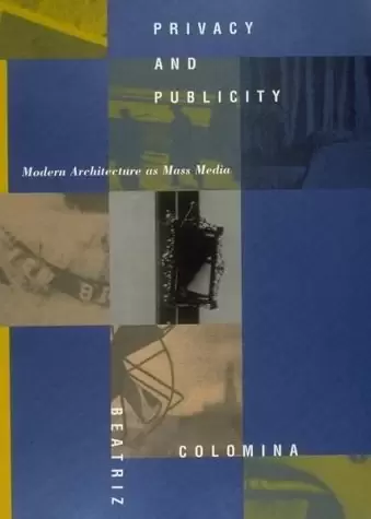 Privacy and Publicity
: Modern Architecture as Mass Media