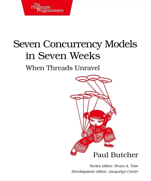 Seven Concurrency Models in Seven Weeks
: When Threads Unravel