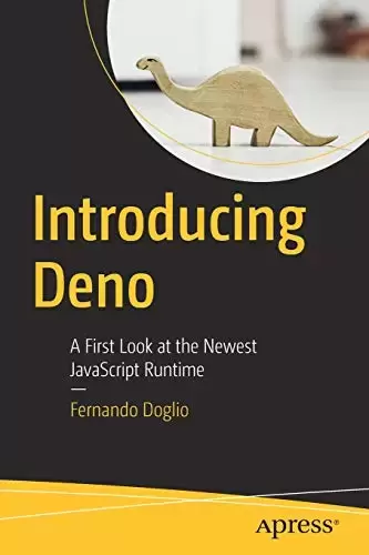 Introducing Deno: A First Look at the Newest JavaScript Runtime
