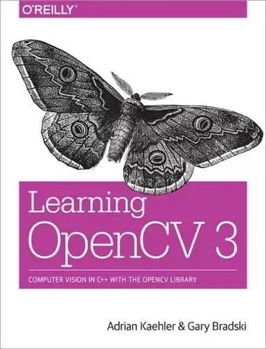 Learning OpenCV 3
: Computer Vision in C++ with the OpenCV Library