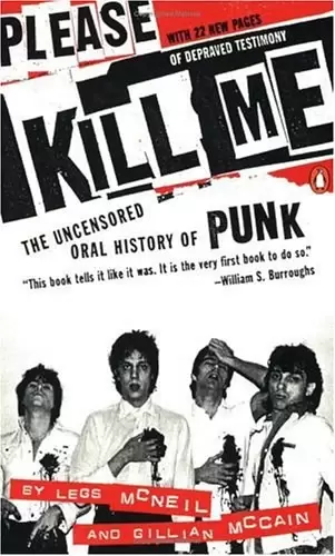 Please Kill me
: The Uncensored Oral History of Punk