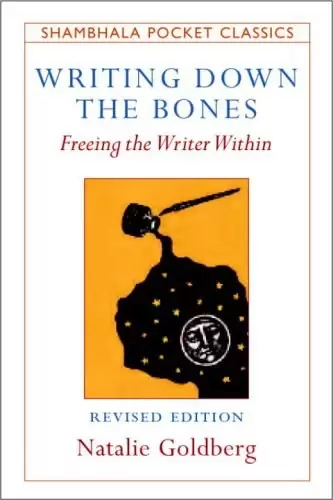 Writing Down the Bones
: Freeing the Writer Within