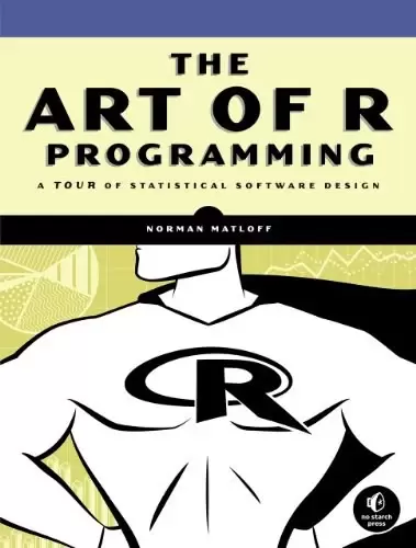 The Art of R Programming
: A Tour of Statistical Software Design