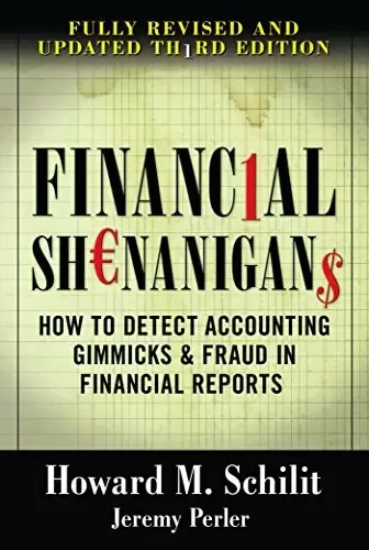 Financial Shenanigans
: How to Detect Accounting Gimmicks & Fraud in Financial Reports, Third Edition