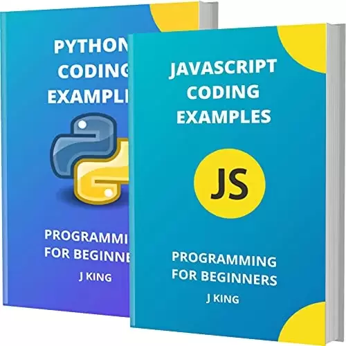 Javascript And Python Coding Examples: Programming For Beginners