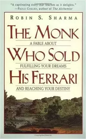 The Monk Who Sold His Ferrari
: A Fable About Fulfilling Your Dreams & Reaching Your Destiny