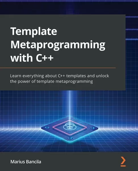 Template Metaprogramming with C++
: Learn everything about C++ templates and unlock the power of template metaprogramming