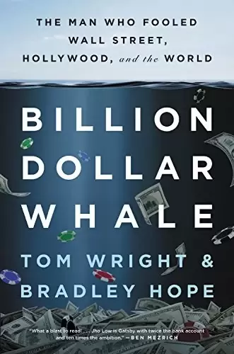 Billion Dollar Whale
: The Man Who Fooled Wall Street, Hollywood, and the World