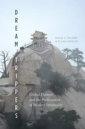 Dream Trippers
: Global Daoism and the Predicament of Modern Spirituality