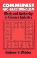 Communist Neo-traditionalism
: Work and Authority in Chinese Industry