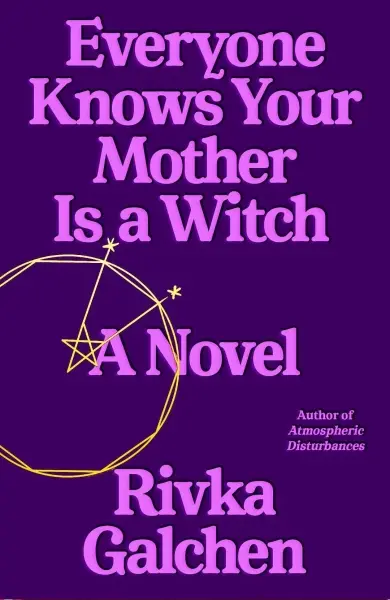 Everyone Knows Your Mother Is a Witch
: A Novel