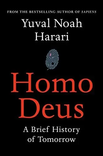 Homo Deus
: A Brief History of Tomorrow