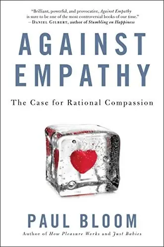 Against Empathy
: The Case for Rational Compassion