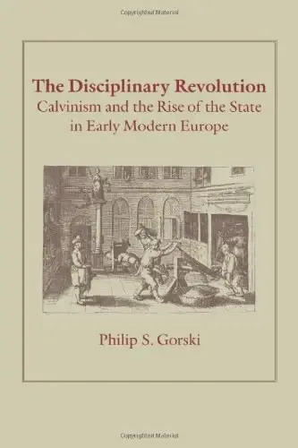 The Disciplinary Revolution
: Calvinism and the Rise of the State in Early Modern Europe