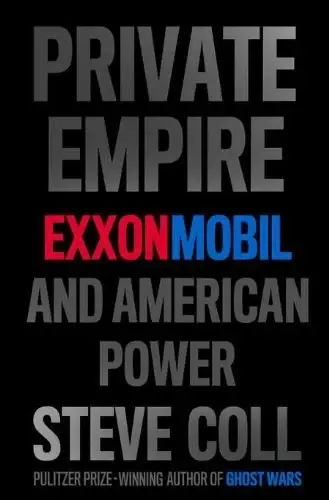 Private Empire
: ExxonMobil and American Power