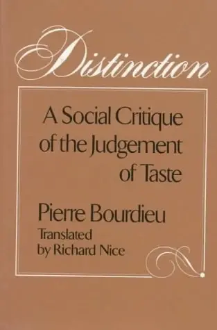 Distinction
: A Social Critique of the Judgement of Taste