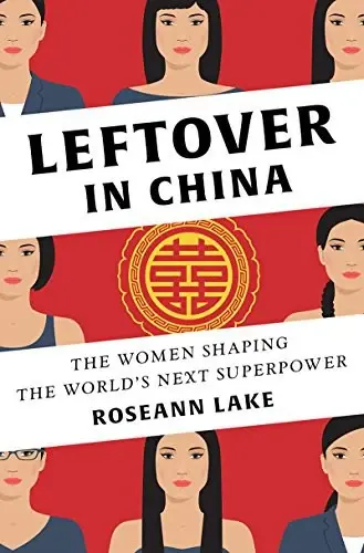 Leftover in China
: The Women Shaping the World's Next Superpower