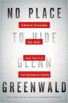 No Place to Hide
: Edward Snowden, the NSA, and the U.S. Surveillance State