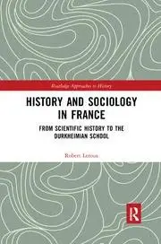 History and Sociology in France
: From Scientific History to the Durkheimian School