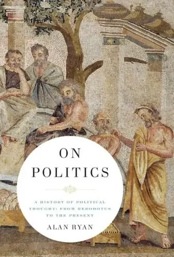 On Politics
: A History of Political Thought: From Herodotus to the Present
