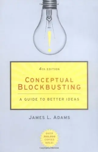 Conceptual Blockbusting
: A Guide to Better Ideas