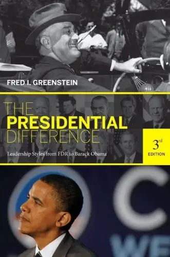 The Presidential Difference
: Leadership Style from FDR to Barack Obama