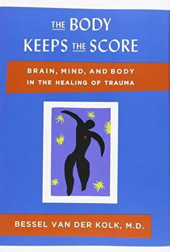 The Body Keeps the Score
: Brain, Mind, and Body in the Healing of Trauma