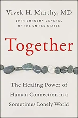 Together
: Loneliness, Health and What Happens When We Find Connection