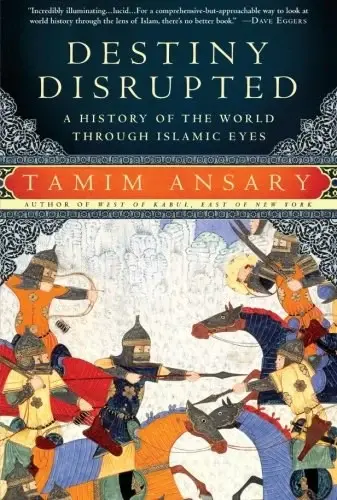 Destiny Disrupted
: A History of the World Through Islamic Eyes