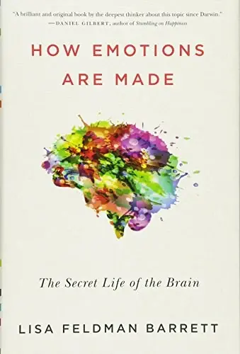 How Emotions Are Made
: The Secret Life of the Brain