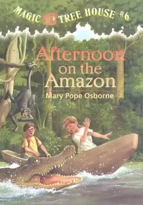 Afternoon on the Amazon
: Magic Tree House #6