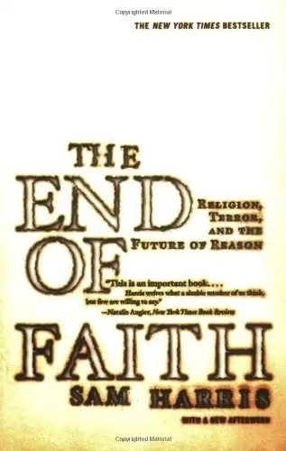 The End of Faith
: Religion, Terror, and the Future of Reason