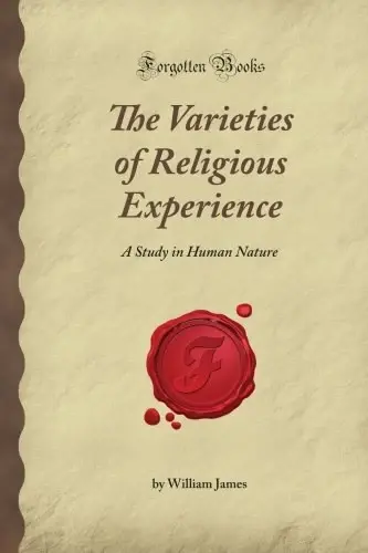 The Varieties of Religious Experience
: A Study in Human Nature (Forgotten Books)