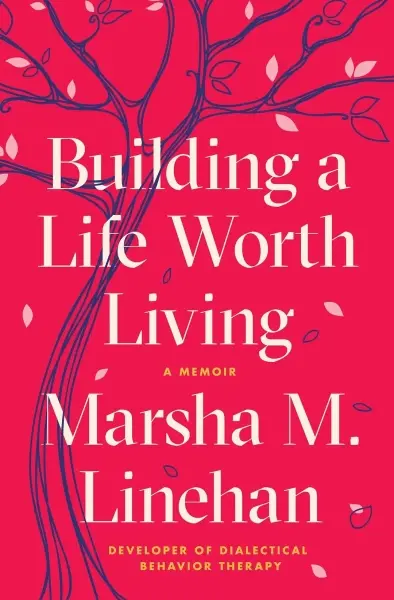 Building a Life Worth Living
: A Memoir