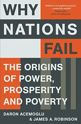 Why Nations Fail
: The Origins of Power, Prosperity and Poverty