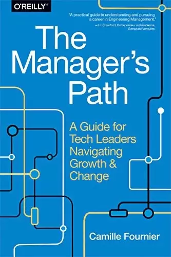 The Manager's Path
: A Guide for Tech Leaders Navigating Growth and Change