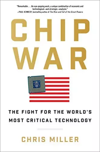 Chip War
: The Fight for the World's Most Critical Technology