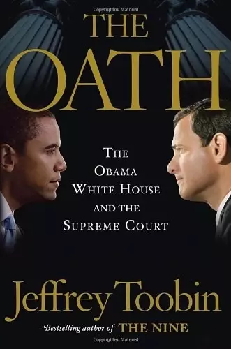 The Oath
: The Obama White House and the Supreme Court