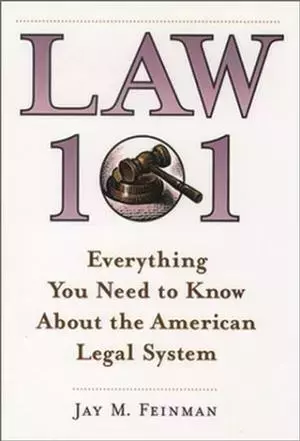 Law 101
: Everything You Need to Know About the American Legal System