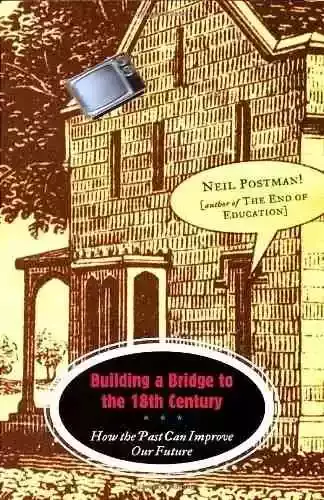 尼尔·波茨曼，《建造一座通往十八世纪的桥》，维京公司2000年版