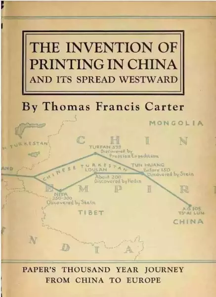 Thomas Francis Carter的名著The Invention of Printing in China and its Spread Westward