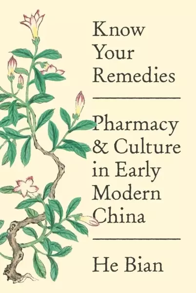 Know Your Remedies
: Pharmacy and Culture in Early Modern China