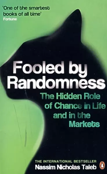 Fooled by Randomness
: The Hidden Role of Chance in Life and in the Markets