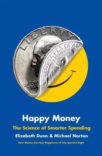 Happy Money
: The Science of Smarter Spending