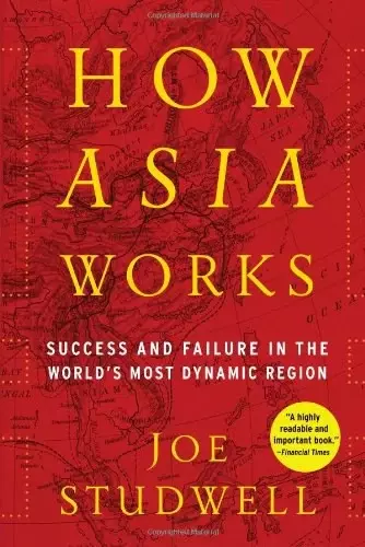 How Asia Works
: Success and Failure in the World's Most Dynamic Region