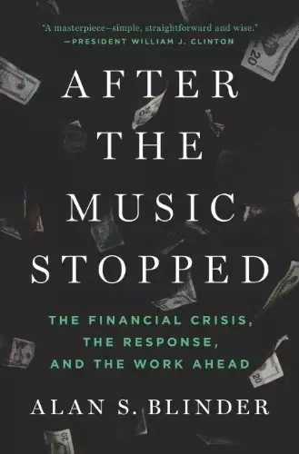After the Music Stopped
: The Financial Crisis, the Response, and the Work Ahead