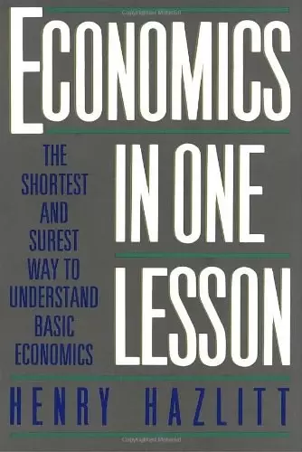 Economics in One Lesson
: The Shortest and Surest Way to Understand Basic Economics
