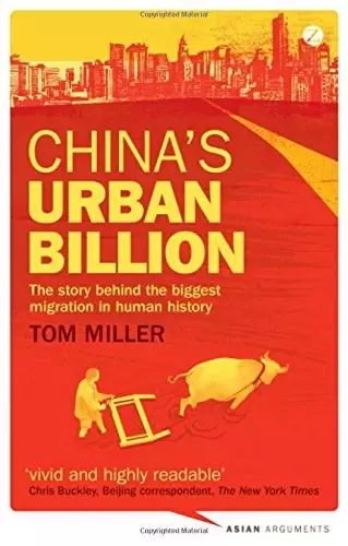 China's Urban Billion
: The Story behind the Biggest Migration in Human History