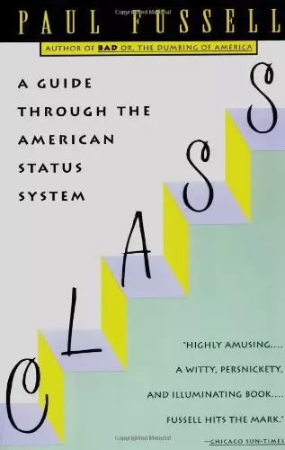 Class
: A Guide Through the American Status System