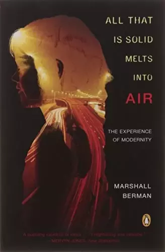 All That Is Solid Melts into Air
: The Experience of Modernity